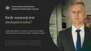 Kiedy separacja jest niedopuszczalna