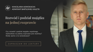 Rozwód i podział majątku na jednej rozprawie